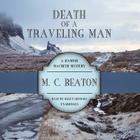 Death of a Traveling Man Lib/E (Hamish Macbeth Mysteries #9) By M. C. Beaton, Shaun Grindell (Read by) Cover Image