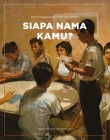 Siapa Nama Kamu?: Art in Singapore Since the 19th Century: Selections from the Exhibition By Sara Siew Cover Image