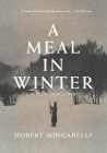 A Meal in Winter: A Novel of World War II By Hubert Mingarelli Cover Image