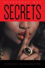 Everybody Has Secrets By Tiffany Washington Cover Image