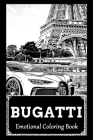 Emotional Coloring Book: Over 45+ Bugatti Inspired Designs That Will Lower You Fatigue, Blood Pressure and Reduce Activity of Stress Hormones By Kay Powers Cover Image