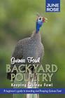 Guinea Fowl, Backyard Poultry: Keeping Guinea Fowl By June Rose Cover Image