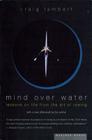 Mind Over Water: Lessons on Life from the Art of Rowing By Craig Lambert Cover Image