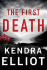 The First Death By Kendra Elliot Cover Image