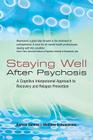 Staying Well After Psychosis: A Cognitive Interpersonal Approach to Recovery and Relapse Prevention By Andrew Gumley, Matthias Schwannauer Cover Image