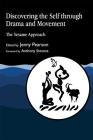 Discovering the Self Through Drama and Movement: The Sesame Approach By Jenny Pearson (Editor) Cover Image