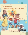 Foxey Et Le Championnat de Cupcake By Kimberly Weeks Cover Image