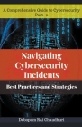 Navigating Cybersecurity Incidents: Best Practices and Strategies By Debopam Rai Chaudhuri Cover Image