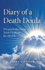 Diary of a Death Doula: 25 Lessons the Dying Teach Us about the Afterlife Cover Image