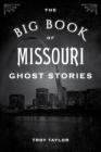 The Big Book of Missouri Ghost Stories (Big Book of Ghost Stories) By Troy Taylor Cover Image