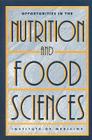 Opportunities in the Nutrition and Food Sciences: Research Challenges and the Next Generation of Investigators By Institute of Medicine, Committee on Opportunities in the Nutrit, Robert Earl (Editor) Cover Image