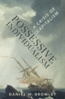 Possessive Individualism: A Crisis of Capitalism By Daniel W. Bromley Cover Image