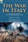 The War in Italy: the Second Italian War of Independence, 1859 By John E. Tuel, Carlo Bossoli (Illustrator) Cover Image