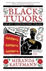 Black Tudors: The Untold Story By Miranda Kaufmann Cover Image