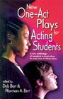 New One Act-Plays for Acting Students: A New Anthology of Complete One-Act Plays for One, Two or Three Actors By Norman A. Bert (Editor), Deb Bert (Editor) Cover Image