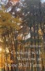 Cooking with Winslow at Stone Wall Farm: Entertaining through all seasons Cover Image