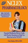 NCLEX Pharmacology: NCLEX PHARMACOLOGY: 100+ NCLEX Practice Questions and Rationals; Essential Medication Review Guide to Help You Kick-As Cover Image