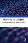 Artificial Intelligence: An Introduction for the Inquisitive Reader By Robert H. Chen, Chelsea C. Chen Cover Image