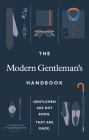 The Modern Gentleman’s Handbook: Gentlemen Are Not Born, They Are Made By Charles Tyrwhitt Cover Image
