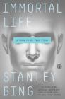 Immortal Life: A Soon To Be True Story By Stanley Bing Cover Image