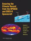 Ensuring the Climate Record from the Npoess and Goes-R Spacecraft: Elements of a Strategy to Recover Measurement Capabilities Lost in Program Restruct By National Research Council, Division on Engineering and Physical Sci, Space Studies Board Cover Image