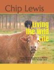 Living the Wild Life: Birding and Photography On A Working Fifth-Generation Texas Heritage Cattle Ranch Cover Image