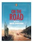 On the Road: The Official Movie Companion By MK2 Agency (Manufactured by) Cover Image