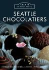 Seattle Chocolatiers (Images of Modern America) By Cornelia Gallen-Kimmell Cover Image