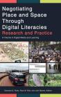 Negotiating Place and Space Through Digital Literacies: Research and Practice (hc) Cover Image