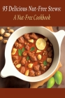 95 Delicious Nut-Free Stews: A Nut-Free Cookbook By Savory Spots Soma Cover Image