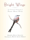 Bright Wings: An Illustrated Anthology of Poems about Birds By Billy Collins (Editor), David Sibley (Illustrator) Cover Image