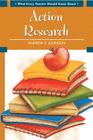 What Every Teacher Should Know about Action Research (What Every Teacher Should Know about (Pearson)) By Andrew Johnson Cover Image
