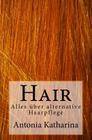 Hair: Alles über alternative Haarpflege Cover Image