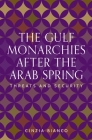The Gulf Monarchies After the Arab Spring: Threats and Security Cover Image