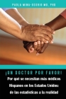 ¡Un doctor por favor! Por qué se necesitan más médicos Hispanos en los Estados Unidos By Paola Mina-Osorio Cover Image