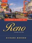 A Short History of Reno, Second Edition By Richard Moreno Cover Image