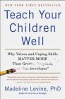 Teach Your Children Well: Why Values and Coping Skills Matter More Than Grades, Trophies, or 