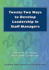 Twenty-Two Ways to Develop Leadership in Staff Managers (Putting Ideas Into Action) By Robert W. Eichinger, Michael M. Lombardo Cover Image