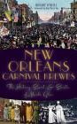 New Orleans Carnival Krewes: The History, Spirit & Secrets of Mardi Gras By Rosary O'Neill, Kim Marie Vaz (Foreword by) Cover Image