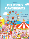 Delicious Daydreams: A Seek-and-Find for Foodies By Dingding Hu Cover Image