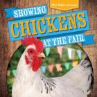 Showing Chickens at the Fair By Jennifer Wendt Cover Image