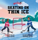 Skating on Thin Ice By Julie Kitto, Stefanie Geyer (Illustrator) Cover Image
