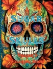 Sugar Skulls Coloring Book Volume 1 Cover Image