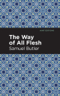 The Way of All Flesh By Samuel Butler, Mint Editions (Contribution by) Cover Image