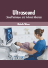 Ultrasound: Clinical Techniques and Technical Advances By Michelle Skinner (Editor) Cover Image