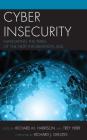 Cyber Insecurity: Navigating the Perils of the Next Information Age By Richard Harrison (Editor), Trey Herr (Editor), Richard J. Danzig (Foreword by) Cover Image