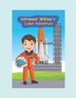Astronaut William's Lunar Adventure Cover Image