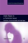 Male Rape Is a Feminist Issue: Feminism, Governmentality and Male Rape (Critical Criminological Perspectives) By C. Cohen Cover Image