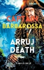 Captain Barbarossa: Arruj Death By Mohamed Cherif Cover Image