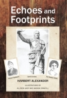 Echoes and Footprints By Harbert Alexander, Jacque Hillman (Editor), Jesse Hillman (Editor) Cover Image